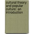 Cultural Theory And Popular Culture: An Introduction