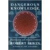 Dangerous Knowledge: Orientalism and Its Discontents door Robert Irwin