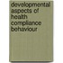 Developmental Aspects Of Health Compliance Behaviour