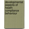 Developmental Aspects Of Health Compliance Behaviour door Krasnegor