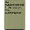 Die Hypothekenkrise In Den Usa Und Ihre Auswirkungen by Michael Schlemmer
