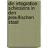 Die Integration Schlesiens in den preußischen Staat