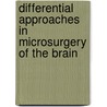 Differential Approaches in Microsurgery of the Brain door W. Seeger