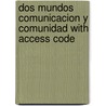 Dos Mundos Comunicacion y Comunidad with access code door Tracy Terrell
