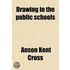 Drawing In The Public Schools; A Manual For Teachers