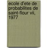 Ecole D'ete De Probabilites De Saint-flour Vii, 1977 door D. Dacunha-Castelle