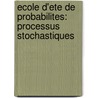 Ecole d'Ete de Probabilites: Processus Stochastiques door J.L. Bretagnolle
