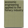 Economic Engineering Applied to the Fishery Industry door Mara A. Parin