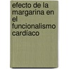 Efecto de La Margarina en el Funcionalismo Cardíaco door Edwar Zúñiga Guzmán