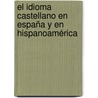 El idioma castellano en España y en Hispanoamérica door Anna Theodorou
