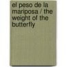 El peso de la mariposa / The Weight of the Butterfly by Erri De Luca