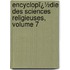 Encyclopï¿½Die Des Sciences Religieuses, Volume 7