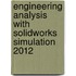 Engineering Analysis With SolidWorks Simulation 2012
