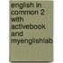 English in Common 2 with ActiveBook and MyEnglishLab