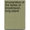Enumeration of the Fishes of Brookhaven, Long Island door William O. Ayres