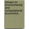 Essays On Environmental And Computational Economics. door Metin Balikcioglu