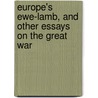 Europe's Ewe-Lamb, and Other Essays on the Great War door Vincent Joseph McNabb