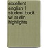 Excellent English 1 Student Book W/ Audio Highlights