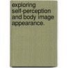 Exploring Self-Perception And Body Image Appearance. door Dwanna Lafaye Swan Ary