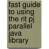 Fast Guide To Using The Rit Pj Parallel Java Library door Jonathan Jude
