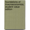 Foundations Of Macroeconomics, Student Value Edition by Robin Bade
