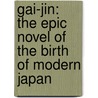 Gai-Jin: The Epic Novel Of The Birth Of Modern Japan door James Clavell