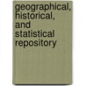 Geographical, Historical, and Statistical Repository door William Darby