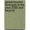 Global Tourism Forecasts To The Year 2000 And Beyond door World Tourism Organization