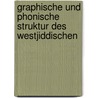 Graphische und phonische Struktur des Westjiddischen by Erika Timm