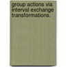 Group Actions Via Interval Exchange Transformations. door Christopher Novak