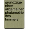 Grundzüge einer allgemeinen Photometrie des Himmels by Friedrich Zoellner