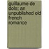 Guillaume de Dole; An Unpublished Old French Romance