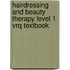 Hairdressing And Beauty Therapy Level 1 Vrq Textbook