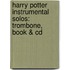 Harry Potter Instrumental Solos: Trombone, Book & Cd