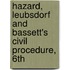 Hazard, Leubsdorf and Bassett's Civil Procedure, 6th