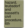Hazard, Leubsdorf and Bassett's Civil Procedure, 6th by Jr. Hazard