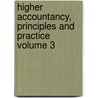 Higher Accountancy, Principles and Practice Volume 3 by William Arthur Chase