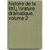 Histoire De La Littï¿½Rature Dramatique, Volume 2 door Jules Gabriel Janin