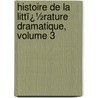 Histoire De La Littï¿½Rature Dramatique, Volume 3 by Jules Gabriel Janin