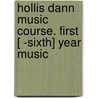 Hollis Dann Music Course. First [ -Sixth] Year Music door Hollis Dann