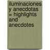 Iluminaciones Y Anecdotas = Highlights And Anecdotes door Salvador Dalí