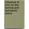 Influence of zinc on the normal and ischaemic retina by Marta Ugarte