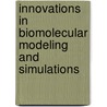 Innovations in Biomolecular Modeling and Simulations door Rsc