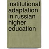 Institutional Adaptation in Russian Higher Education by Nadezda V. Kulikova