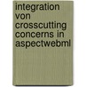 Integration Von Crosscutting Concerns In Aspectwebml door Cornelia Tomasek