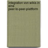 Integration von Wikis in eine Peer-to-Peer-Plattform door J¿Rg Demmer