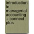 Introduction to Managerial Accounting + Connect Plus