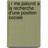 J R Me Paturot a la Recherche D'Une Position Sociale door Reybaud Louis 1799-1879