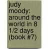 Judy Moody: Around The World In 8 1/2 Days (Book #7) door Megan McDonald
