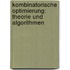 Kombinatorische Optimierung: Theorie Und Algorithmen